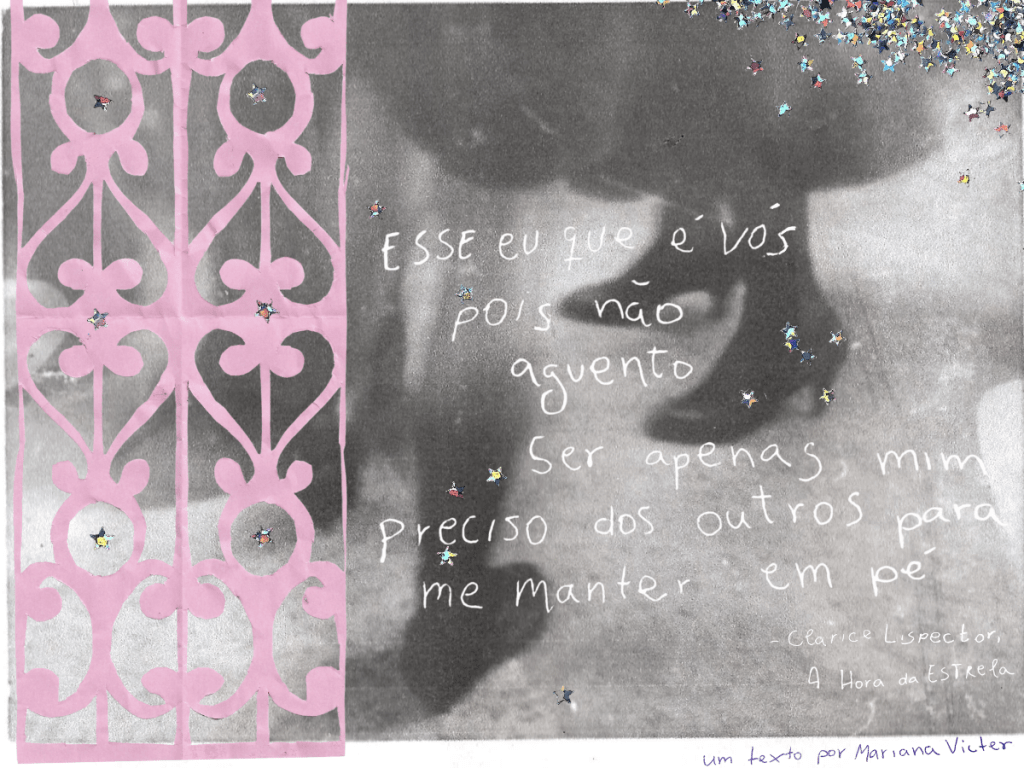 “Esse eu que é vós pois não aguento ser apenas mim, preciso dos outros para me manter em&nbsp;pé.”