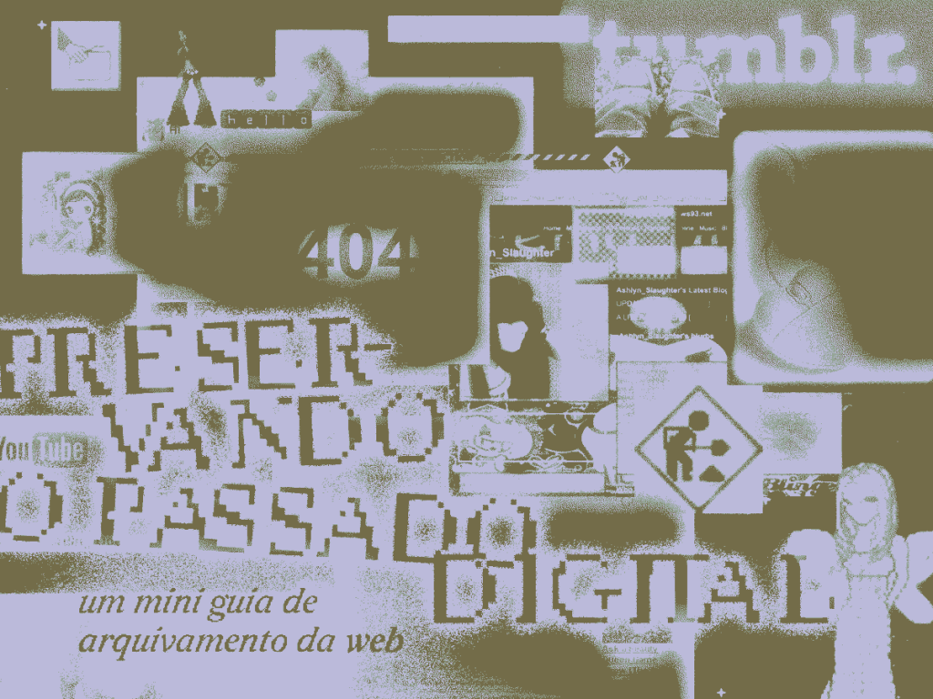preservando o passado digital: um mini guia de arquivamento da&nbsp;web