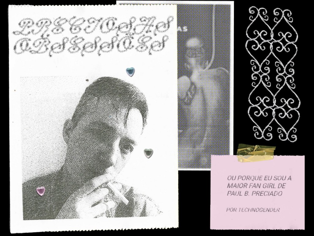 preciosas obsessões ou porque eu sou a maior fan girl de paul b.&nbsp;preciado